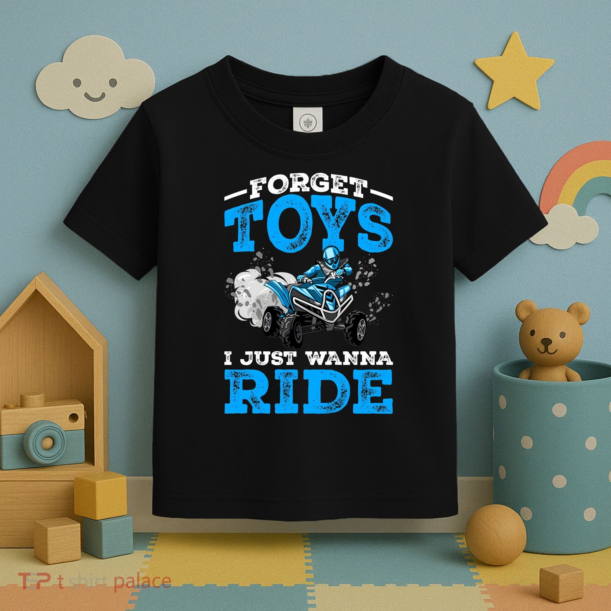 Forget Toys I Wanna Ride ATV 4 Wheeler Funny Quad Boy Gift Toddler T-Shirt