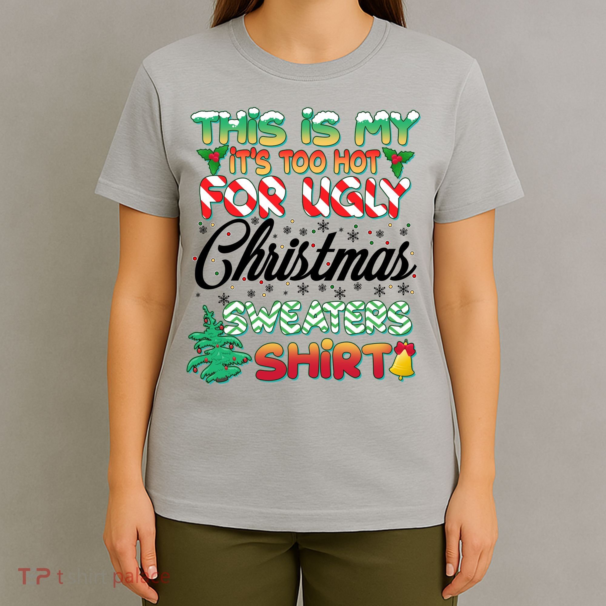Funny This Is My It's Too Hot For Ugly Christmas Sweaters Shirt T-Shirt