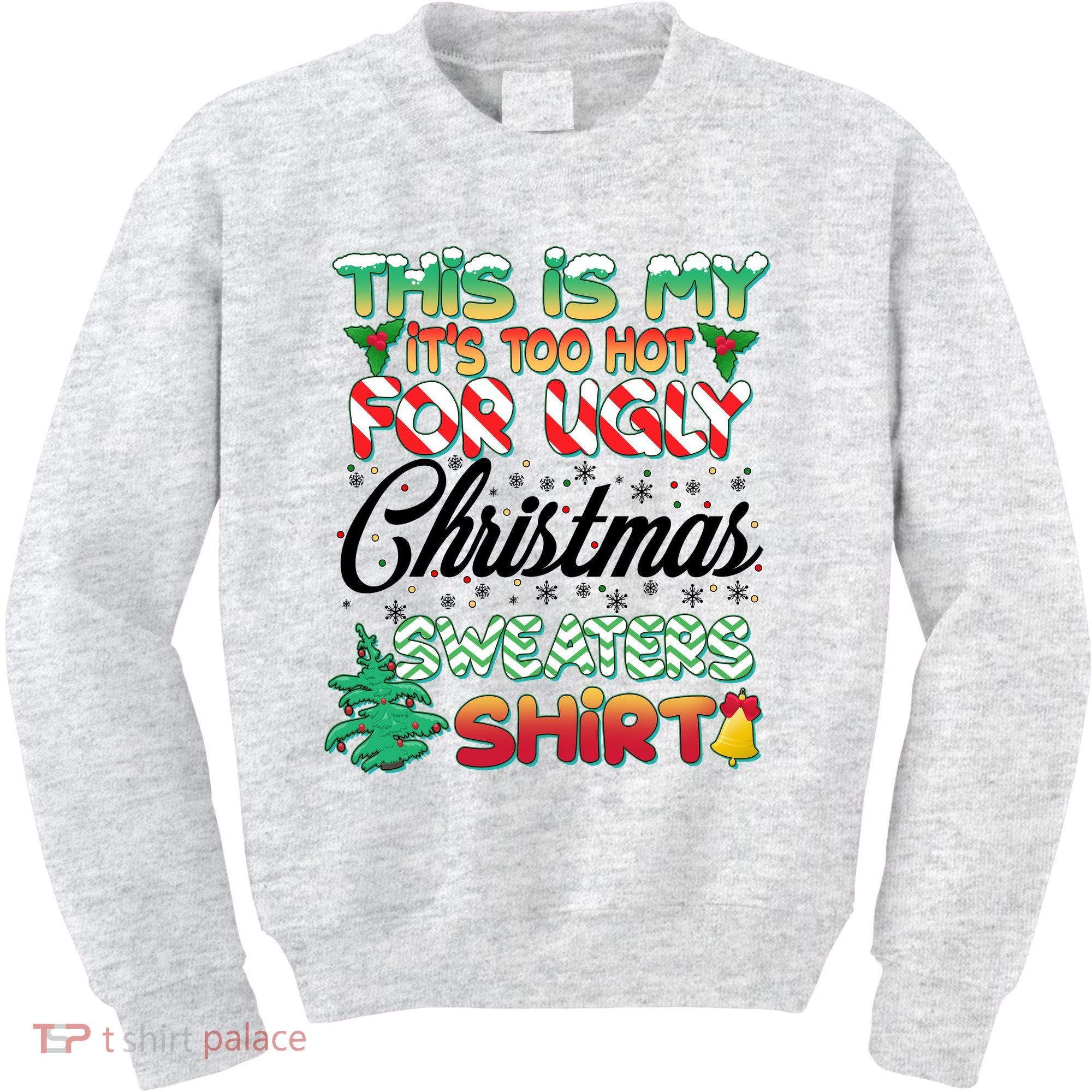 Funny This Is My It's Too Hot For Ugly Christmas Sweaters Shirt Kids Sweatshirt