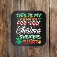 Funny This Is My It's Too Hot For Ugly Christmas Sweaters Shirt Coaster thumb 0