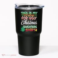 Funny This Is My It's Too Hot For Ugly Christmas Sweaters Shirt Tumbler thumb 0