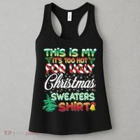 Funny This Is My It's Too Hot For Ugly Christmas Sweaters Shirt Women's Tank Top thumb 3