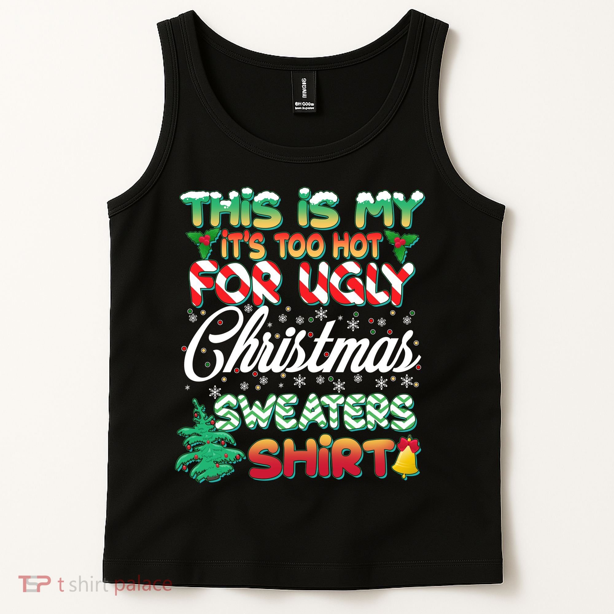 Funny This Is My It's Too Hot For Ugly Christmas Sweaters Shirt Tank Top