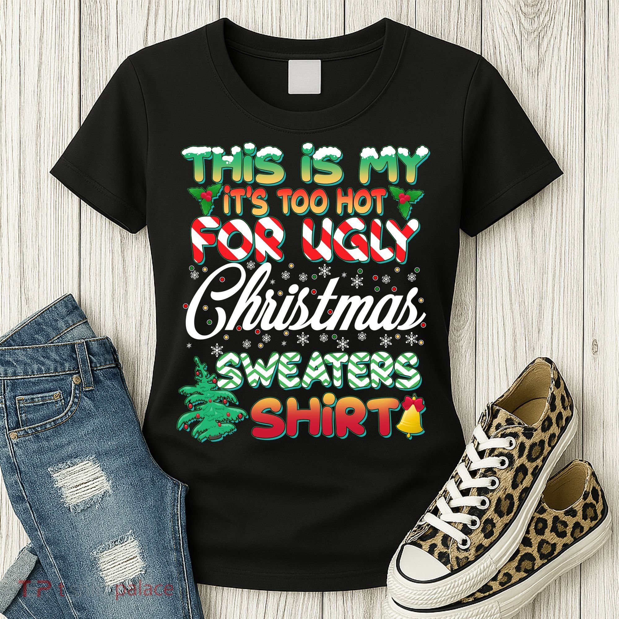 Funny This Is My It's Too Hot For Ugly Christmas Sweaters Shirt Women's T-Shirt