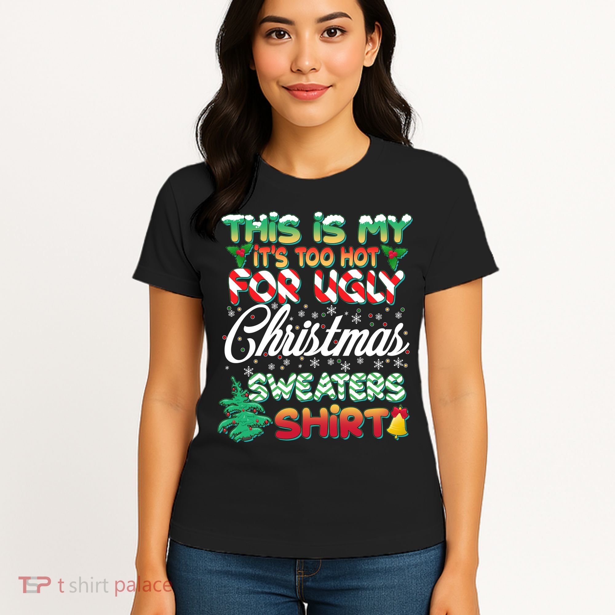 Funny This Is My It's Too Hot For Ugly Christmas Sweaters Shirt Women's T-Shirt