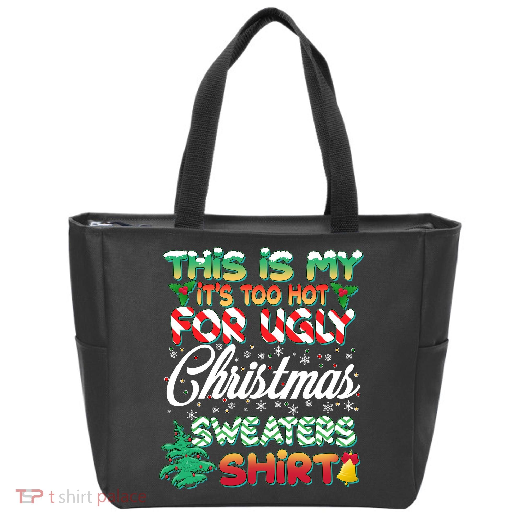 Funny This Is My It's Too Hot For Ugly Christmas Sweaters Shirt Tote Bag