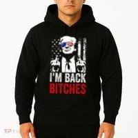 Funny Trump IM Back Bitches Take Ameircan Great Again Hoodie thumb 2