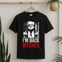 Funny Trump IM Back Bitches Take Ameircan Great Again T-Shirt thumb 2