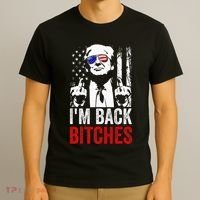 Funny Trump IM Back Bitches Take Ameircan Great Again T-Shirt thumb 3