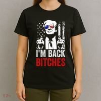 Funny Trump IM Back Bitches Take Ameircan Great Again T-Shirt thumb 4
