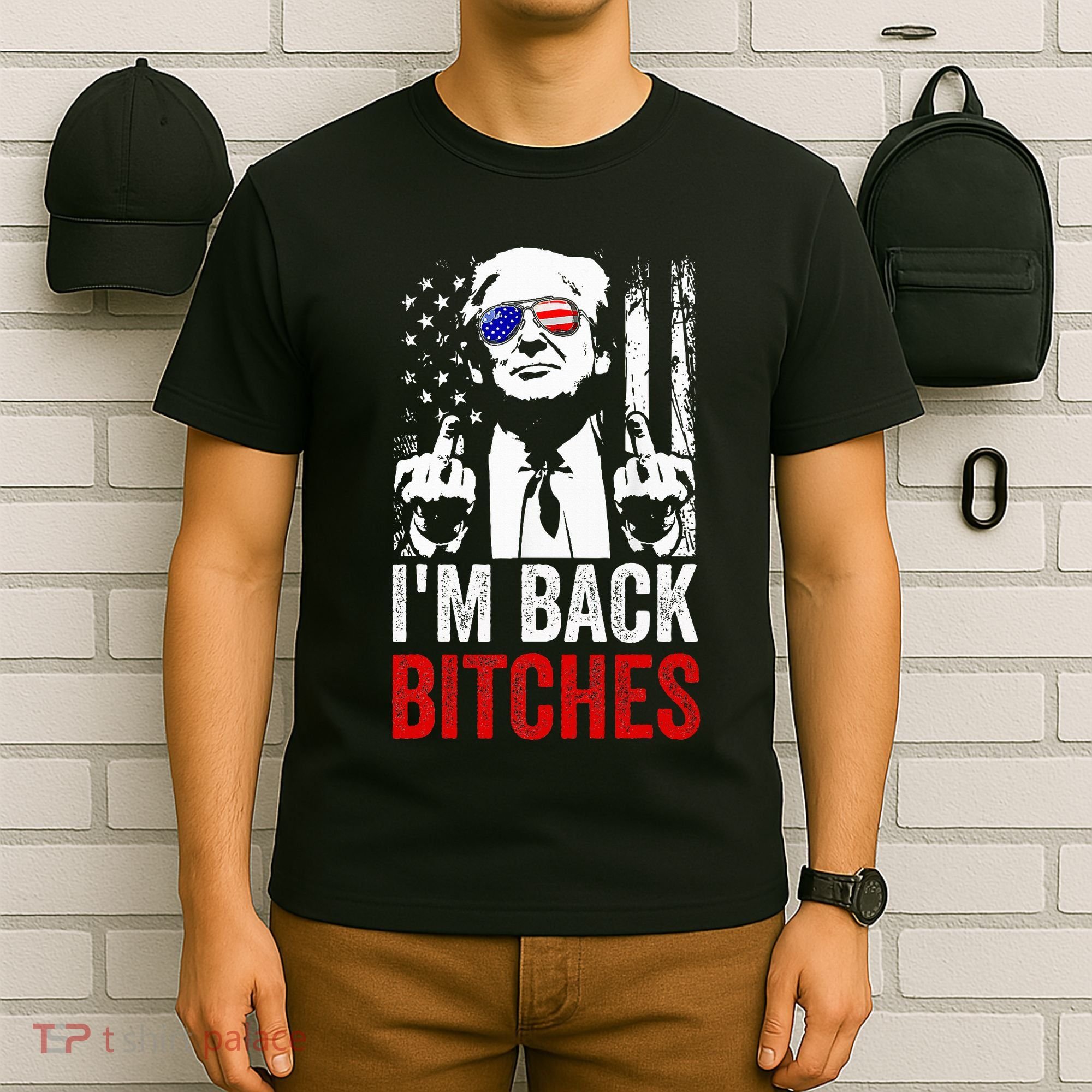 Funny Trump IM Back Bitches Take Ameircan Great Again T-Shirt