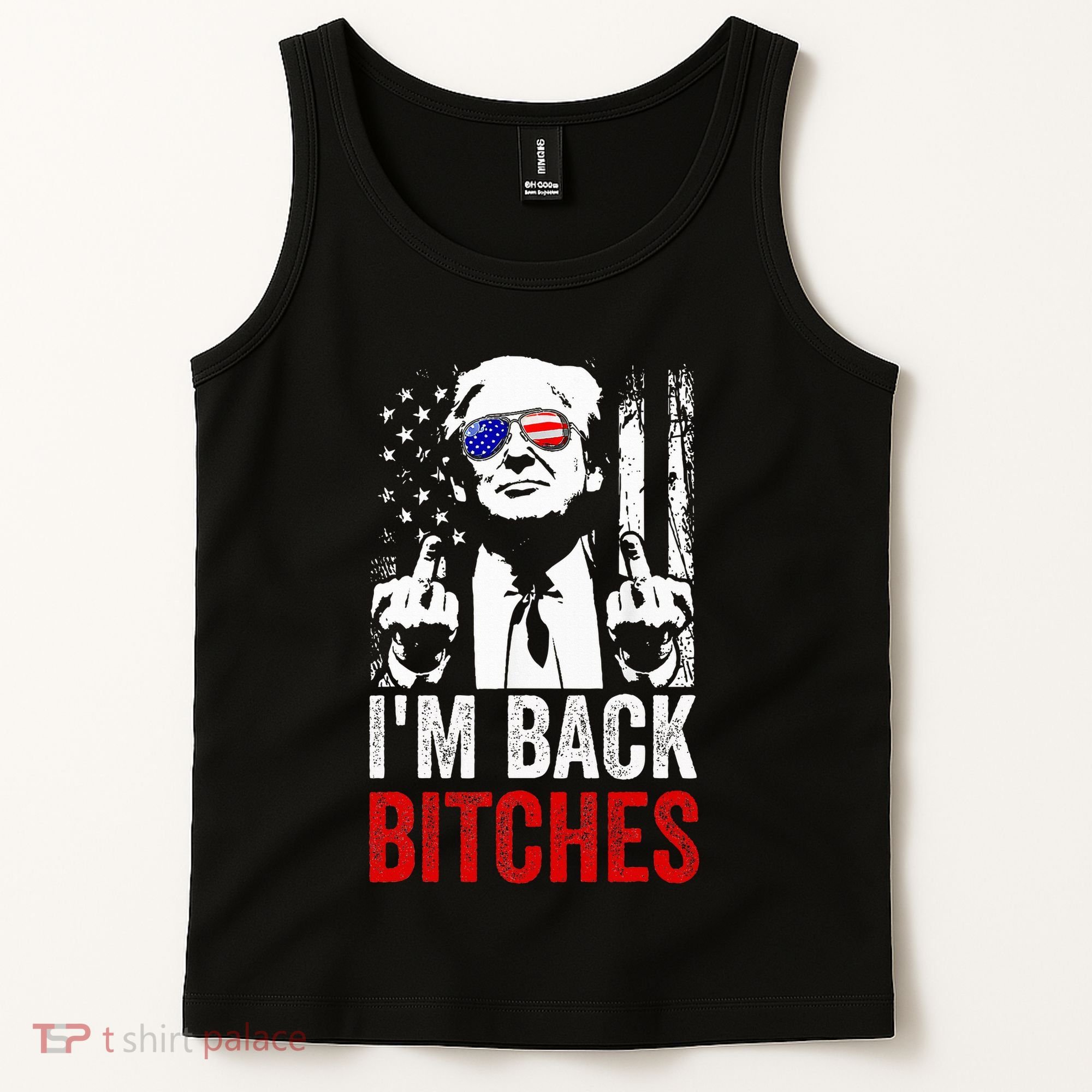 Funny Trump IM Back Bitches Take Ameircan Great Again Tank Top