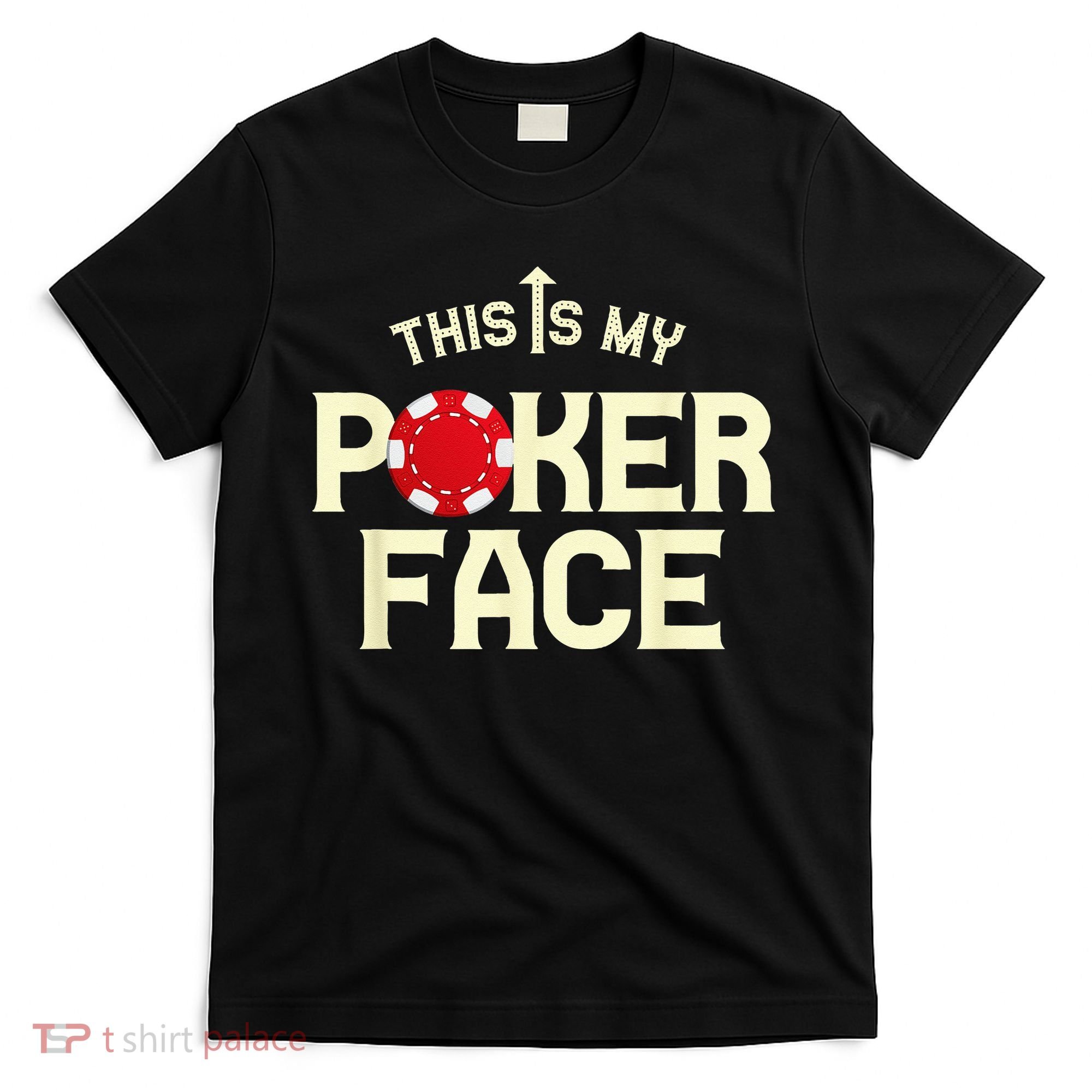 Funny This Is My Poker Face Funny Casino & Card Game T-Shirt
