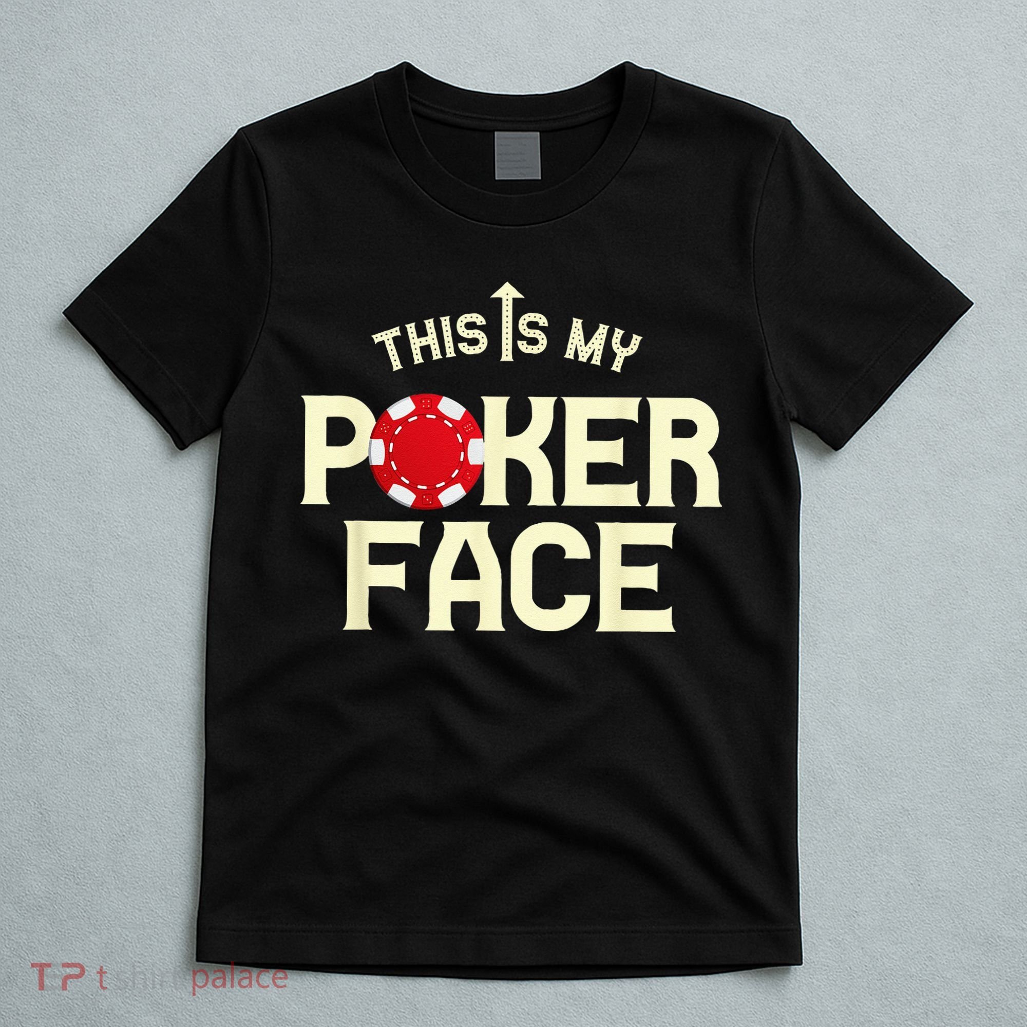 Funny This Is My Poker Face Funny Casino & Card Game T-Shirt