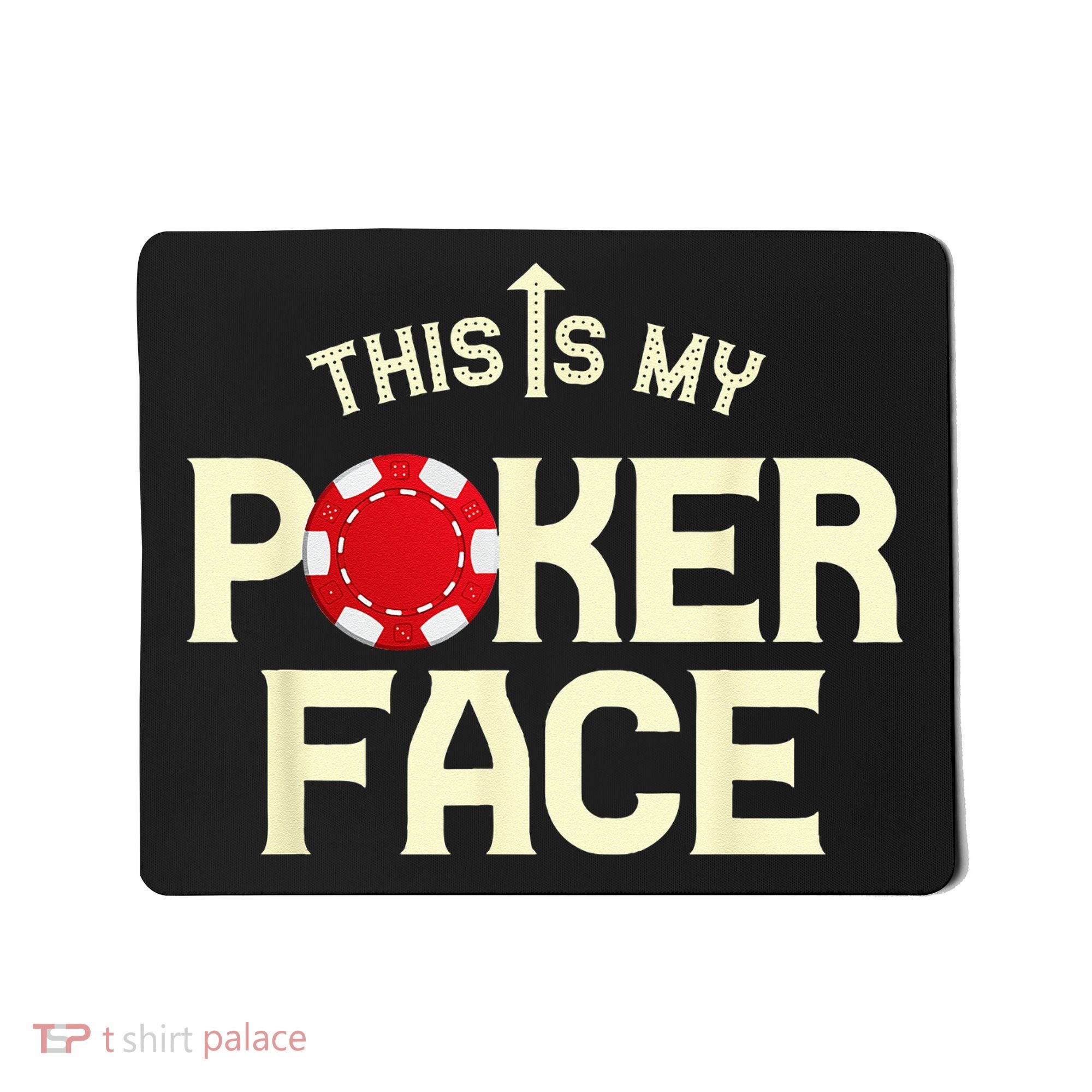 Funny This Is My Poker Face Funny Casino & Card Game Mousepad