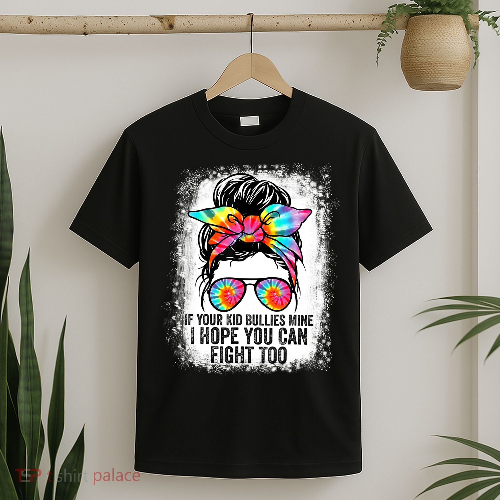 Funny Tees If Your Kid Bullies Mine I Hope You Can Fight Too T-Shirt