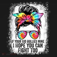 Funny Tees If Your Kid Bullies Mine I Hope You Can Fight Too T-Shirt thumb 7