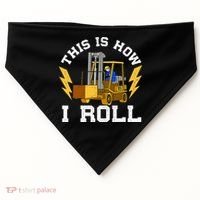 Forklift This Is How I roll Forklift Driver Operator USA-Made Doggie Bandana thumb 0