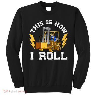 Forklift This Is How I roll Forklift Driver Operator Sweatshirt