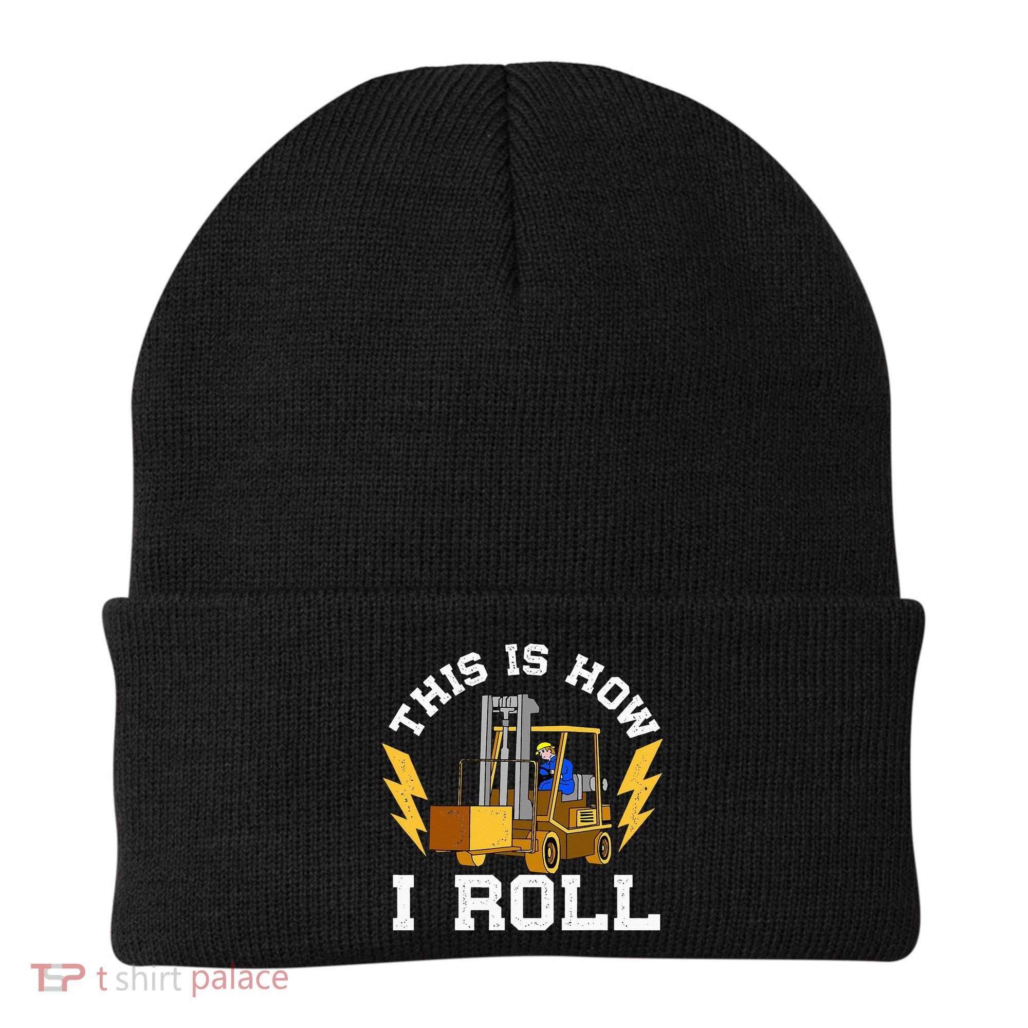 Forklift This Is How I roll Forklift Driver Operator Beanie
