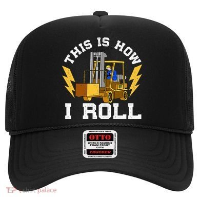 Forklift This Is How I roll Forklift Driver Operator Hat