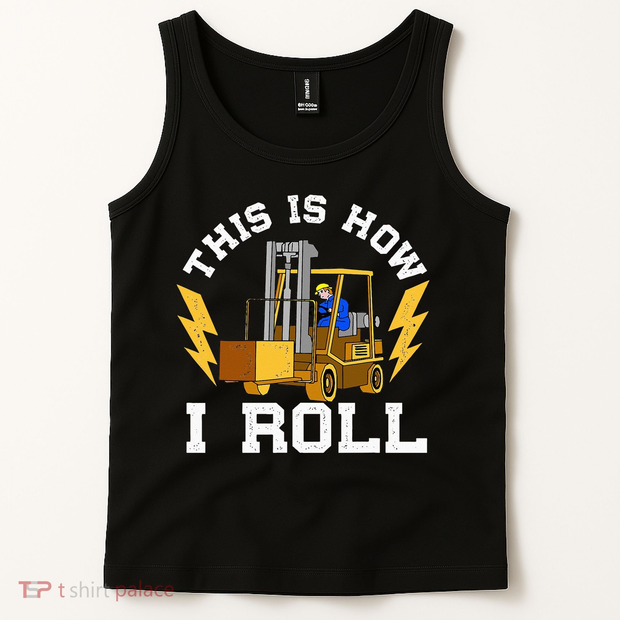 Forklift This Is How I roll Forklift Driver Operator Tank Top