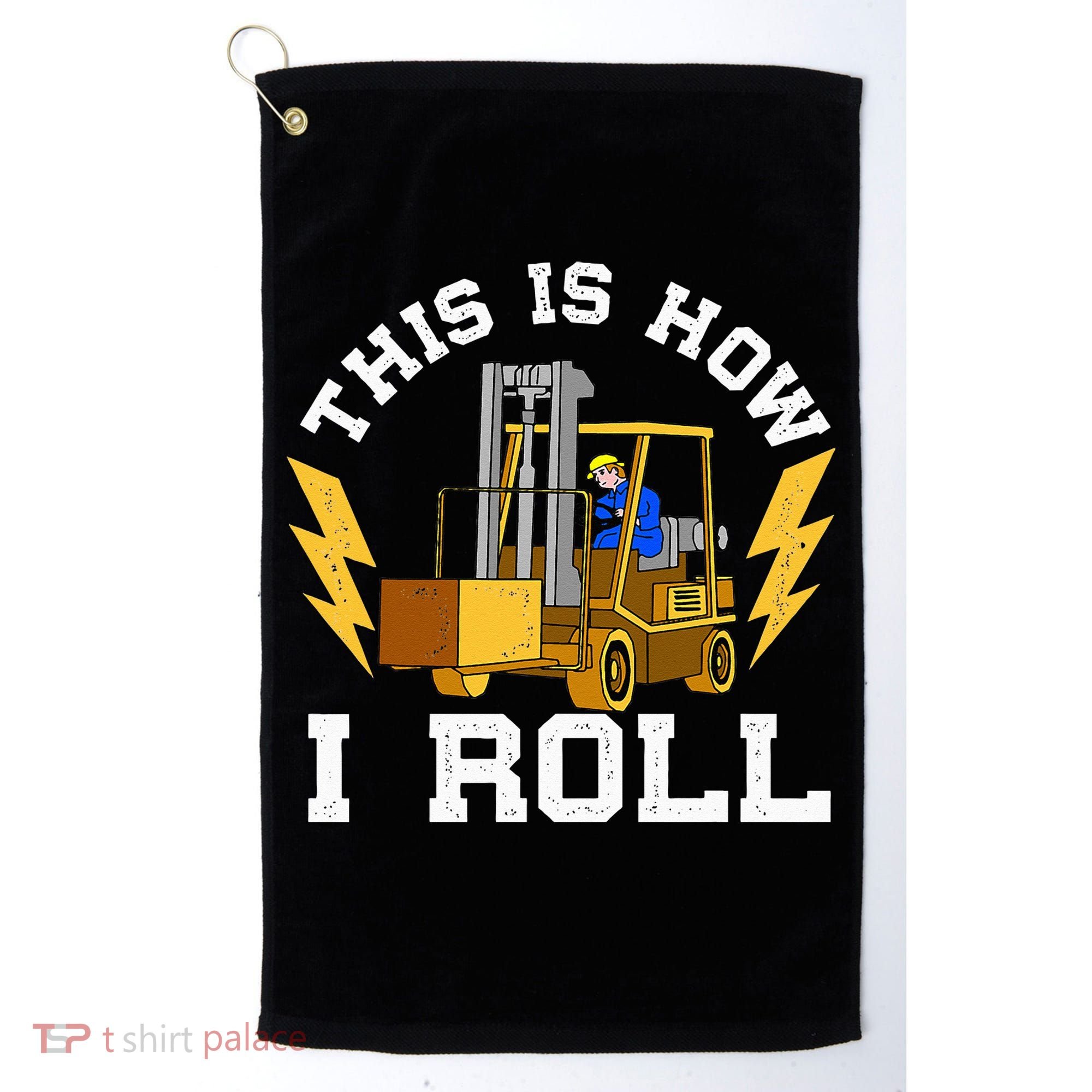 Forklift This Is How I roll Forklift Driver Operator Golf Towel