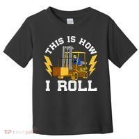Forklift This Is How I roll Forklift Driver Operator Toddler T-Shirt thumb 0