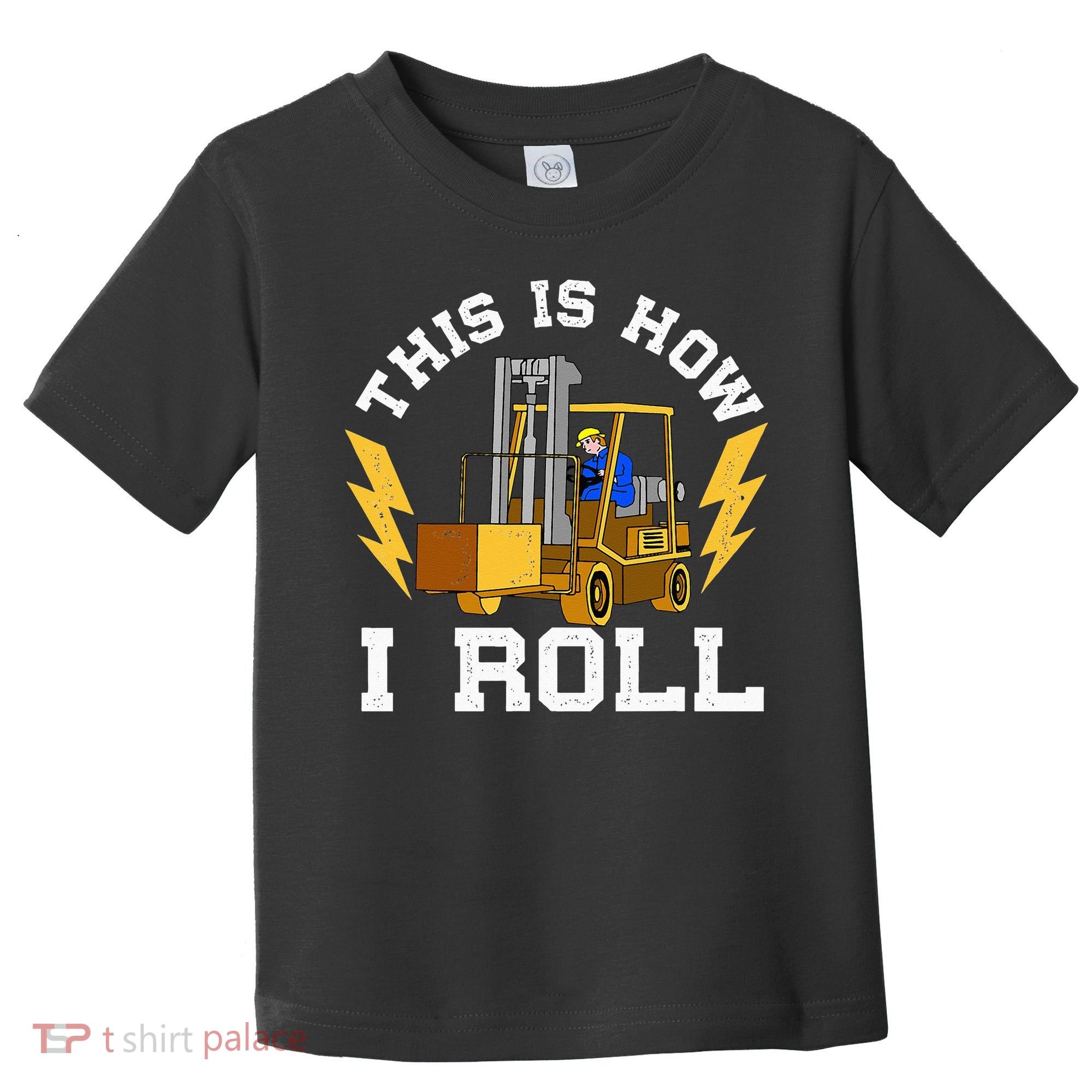 Forklift This Is How I roll Forklift Driver Operator Toddler T-Shirt