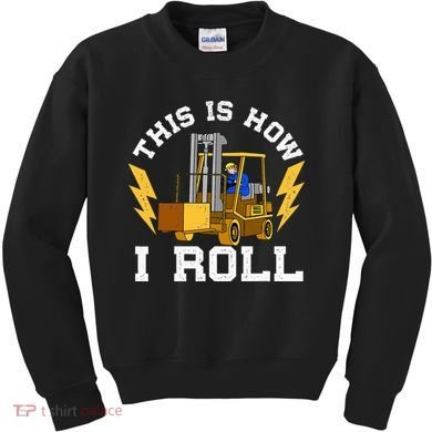 Forklift This Is How I roll Forklift Driver Operator Kids Sweatshirt