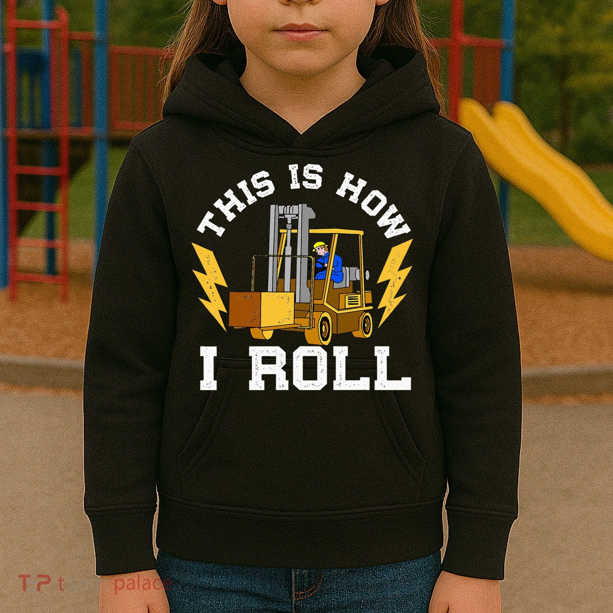 Forklift This Is How I roll Forklift Driver Operator Kids Hoodie