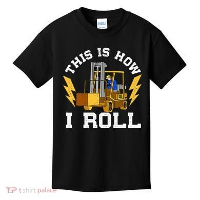 Forklift This Is How I roll Forklift Driver Operator Kids T-Shirt