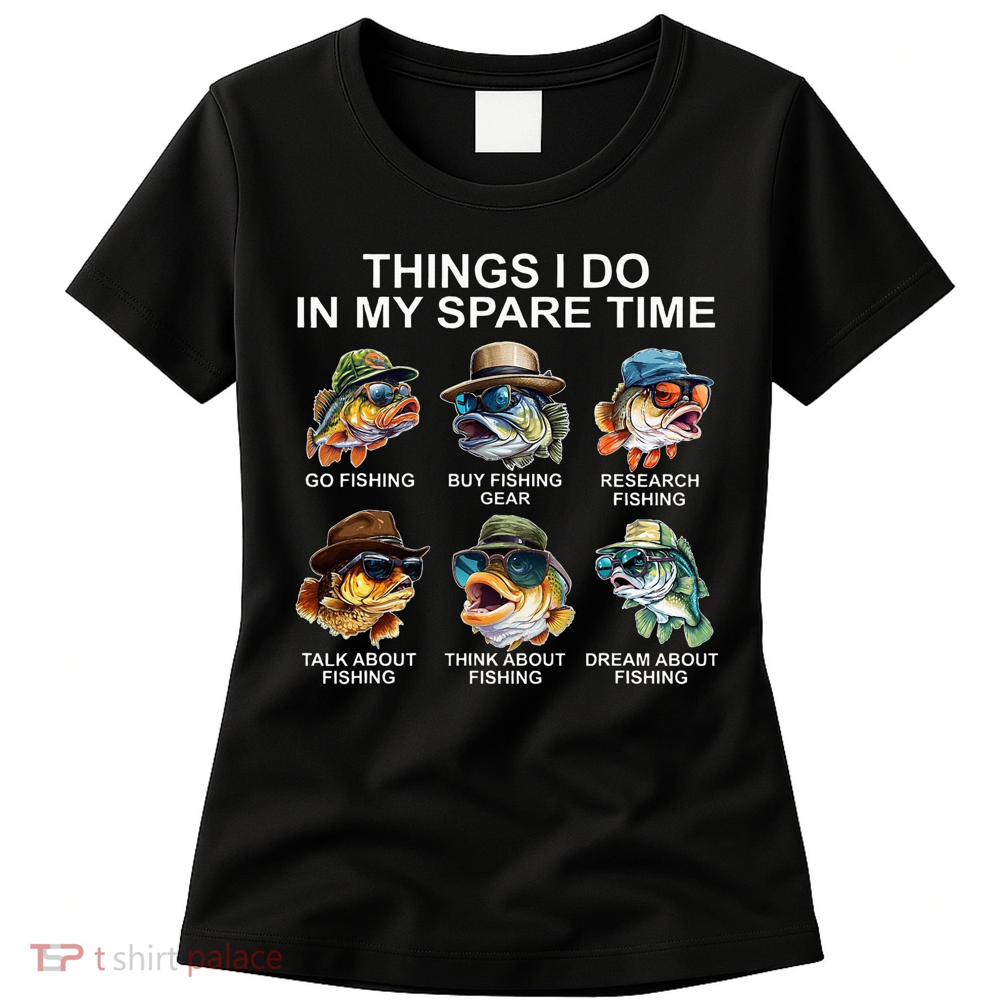 Funny Things I Do In My Spare Time Fishing Women's T-Shirt
