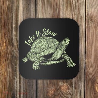 Funny Take It Slow Turtle Tortoise Coaster