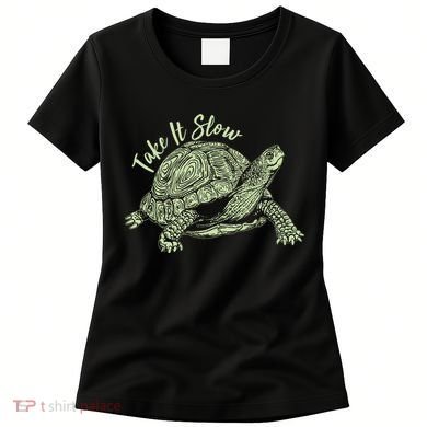 Funny Take It Slow Turtle Tortoise Women's T-Shirt