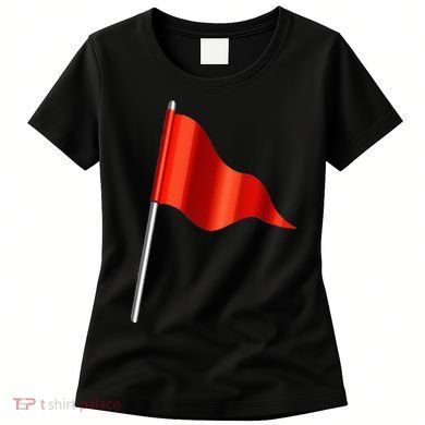 Funny Toxic & Irresistibly Sexy Red Flag Women's T-Shirt