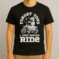 Forget Toys I Just Wanna Ride Dirt Bike Rider Motocross T-Shirt thumb 3