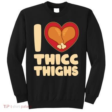 Funny Thanksgiving I Heart Thicc Thighs Sweatshirt