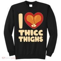 Funny Thanksgiving I Heart Thicc Thighs Sweatshirt thumb 0