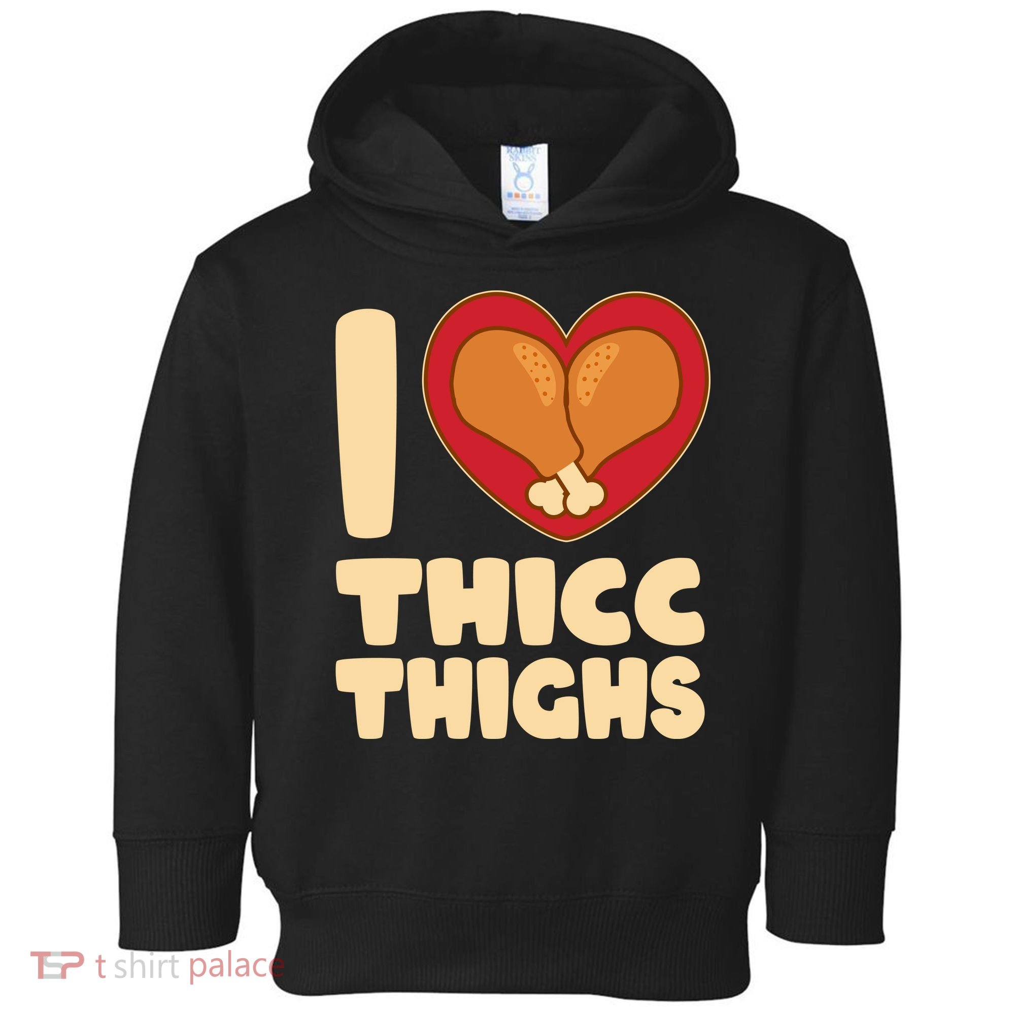 Funny Thanksgiving I Heart Thicc Thighs Toddler Hoodie