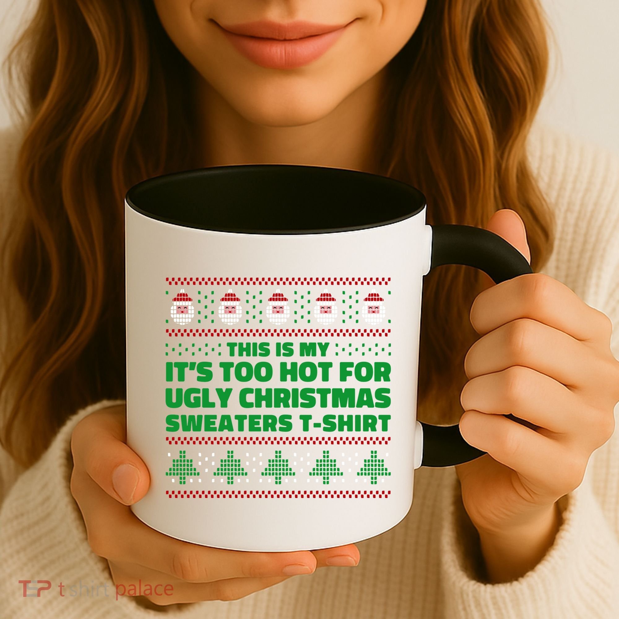 Funny This Is My It's Too Hot For Ugly Christmas Sweaters Coffee Mug