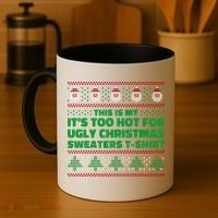 Funny This Is My It's Too Hot For Ugly Christmas Sweaters Coffee Mug thumb 4