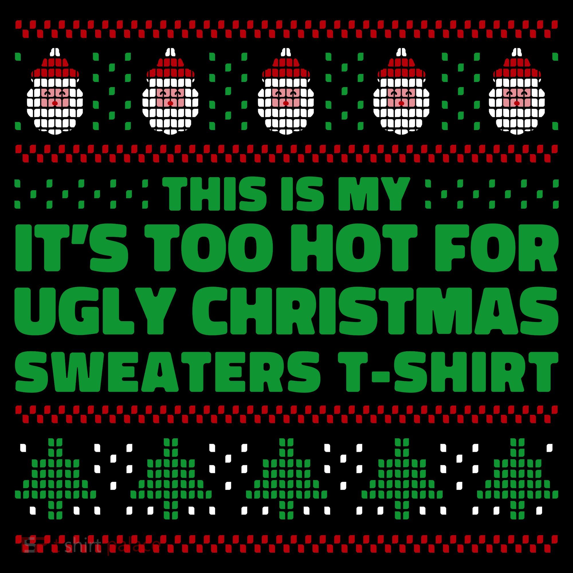 Funny This Is My It's Too Hot For Ugly Christmas Sweaters Coffee Mug