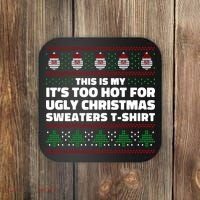 Funny This Is My It's Too Hot For Ugly Christmas Sweaters Coaster thumb 0