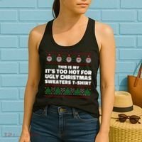 Funny This Is My It's Too Hot For Ugly Christmas Sweaters Women's Tank Top thumb 2