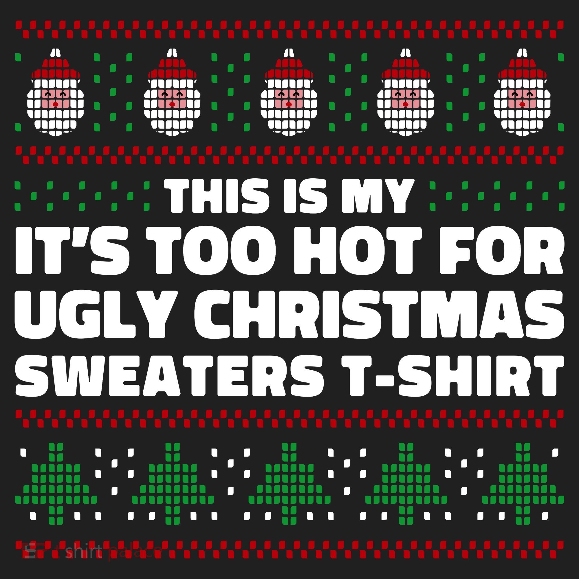 Funny This Is My It's Too Hot For Ugly Christmas Sweaters Hat