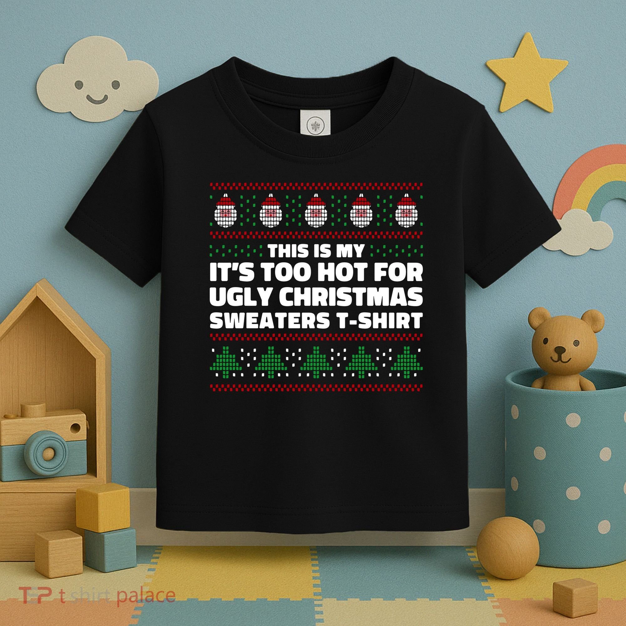 Funny This Is My It's Too Hot For Ugly Christmas Sweaters Toddler T-Shirt