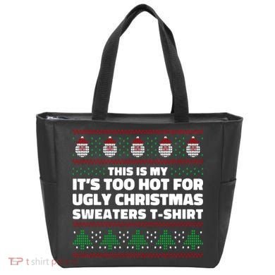 Funny This Is My It's Too Hot For Ugly Christmas Sweaters Tote Bag