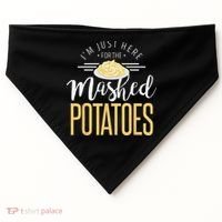 Funny Thanksgiving Im Just Here For The Mashed Potato USA-Made Doggie Bandana thumb 0