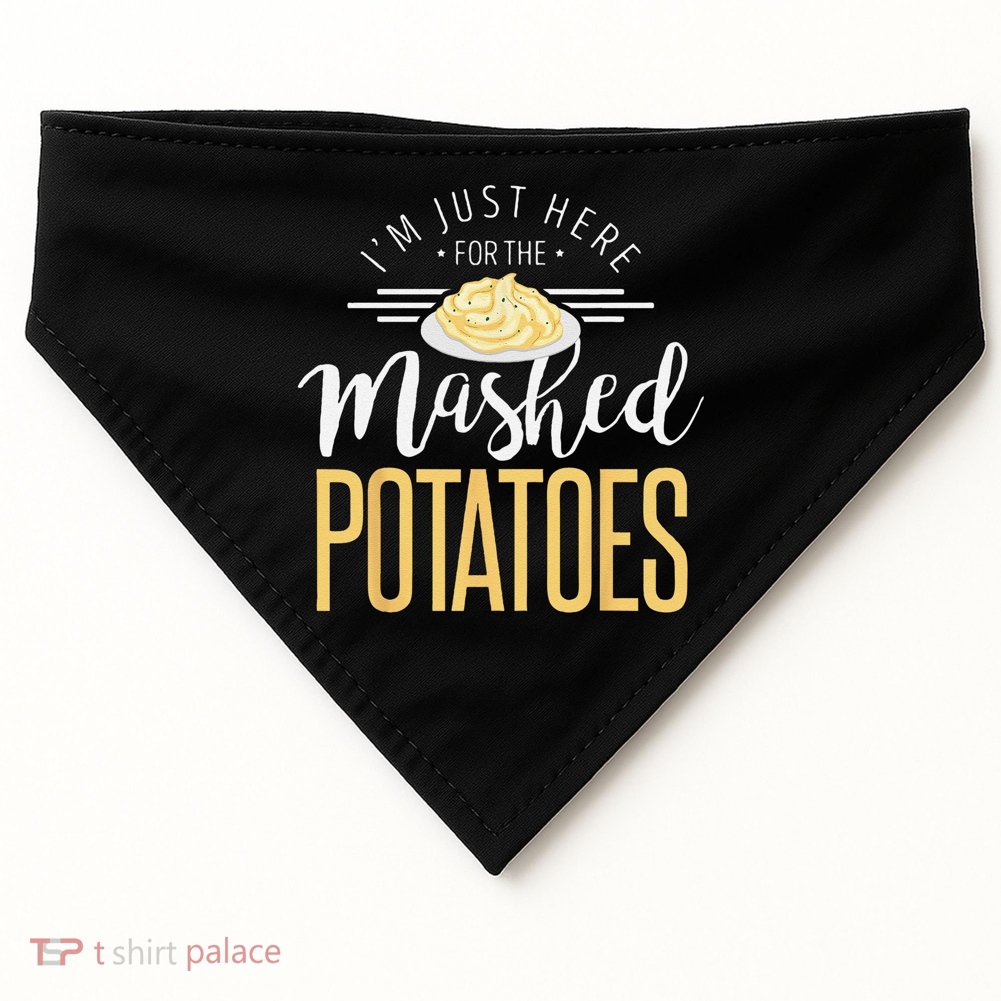 Funny Thanksgiving Im Just Here For The Mashed Potato USA-Made Doggie Bandana